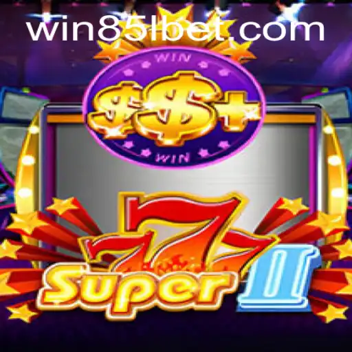 Exploring Super777II and Navigating 85lbet PH Login